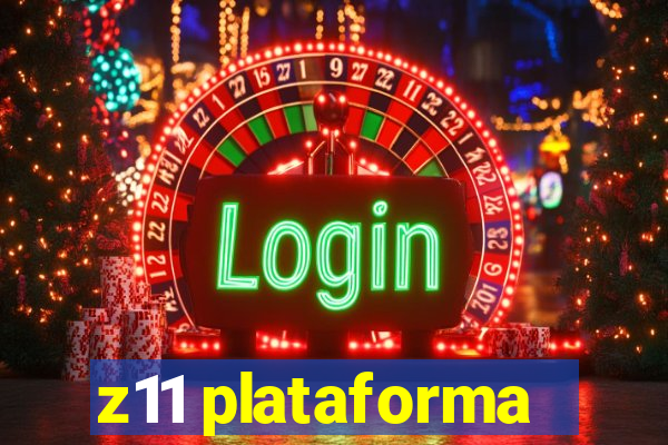 z11 plataforma